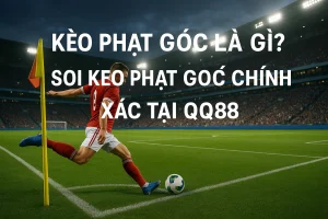 Kèo Phạt Góc Là Gì? Soi Kèo Phạt Góc Chính Xác Tại QQ88