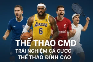 Thể Thao CMD – Trải Nghiệm Cá Cược Thể Thao Đỉnh Cao